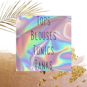 Tops, Tunics, Blouses, Tanks, Crop Tops, Cami